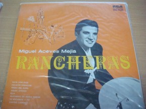 Miguel Aceves Mejía -  Rancheras
