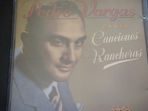 Pedro Vargas - Canta Canciones Rancheras